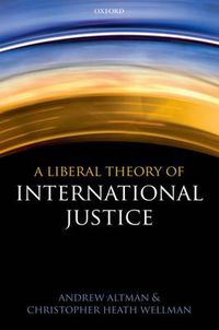 Cover image for A Liberal Theory of International Justice