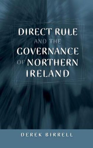 Cover image for Direct Rule and the Governance of Northern Ireland