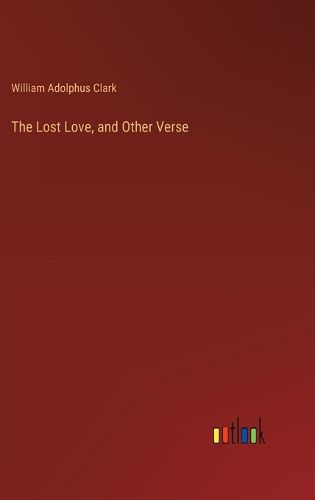 The Lost Love, and Other Verse