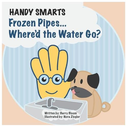 Cover image for Handy Smarts: Frozen Pipes... Where'd the Water Go?