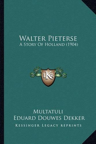 Cover image for Walter Pieterse: A Story of Holland (1904)