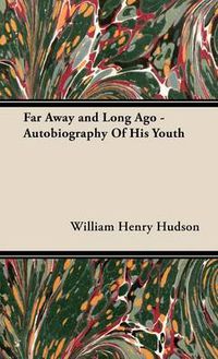 Cover image for Far Away and Long Ago - Autobiography of His Youth