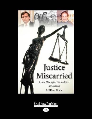 Cover image for Justice Miscarried: Inside Wrongful Convictions in Canada