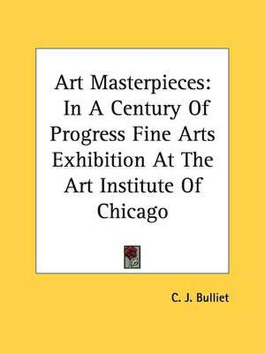 Art Masterpieces: In a Century of Progress Fine Arts Exhibition at the Art Institute of Chicago