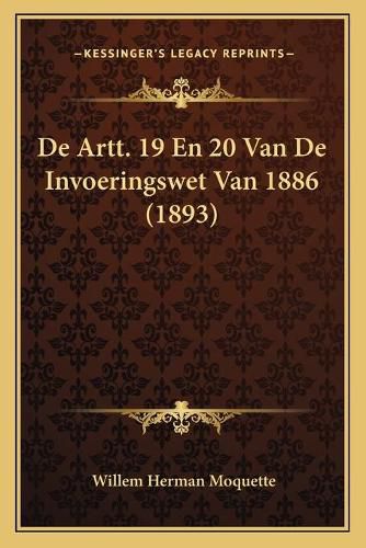 Cover image for de Artt. 19 En 20 Van de Invoeringswet Van 1886 (1893)