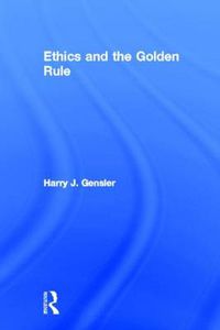 Cover image for Ethics and the Golden Rule