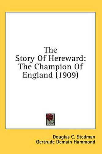 Cover image for The Story of Hereward: The Champion of England (1909)