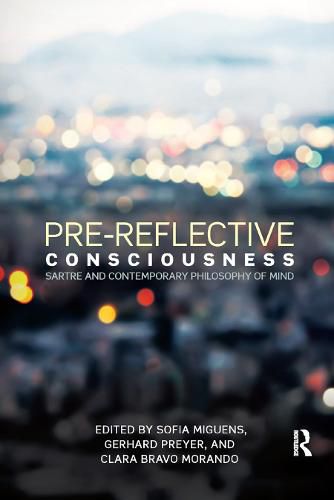 Cover image for Pre-reflective Consciousness: Sartre and Contemporary Philosophy of Mind