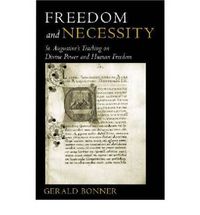 Cover image for Freedom and Necessity: St. Augustine's Teaching on Divine Power and Human Freedom