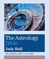 Cover image for The Astrology Bible: The definitive guide to the zodiac