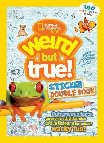 Cover image for Weird But True! Sticker Doodle Book: Outrageous Facts, Awesome Activities, Plus Cool Stickers for Tons of Wacky Fun!