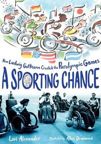 Cover image for A Sporting Chance: How Ludwig Guttmann Created the Paralympic Games
