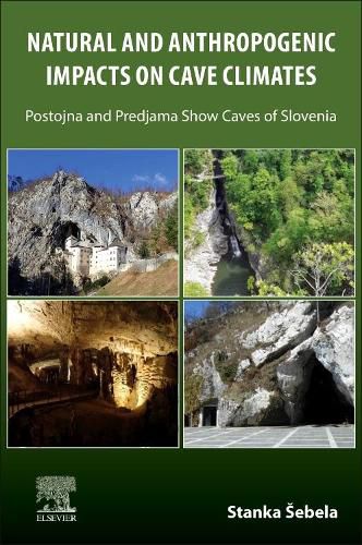 Cover image for Natural and Anthropogenic Impacts on Cave Climates: Postojna and Predjama Show Caves (Slovenia)