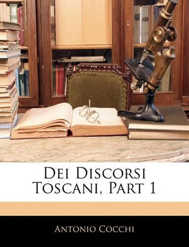 Dei Discorsi Toscani, Part 1 Dei Discorsi Toscani, Part 1