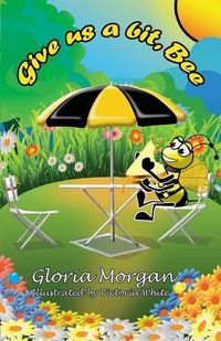 Cover image for Give us a bit, Bee!: (Dyslexia-Smart)