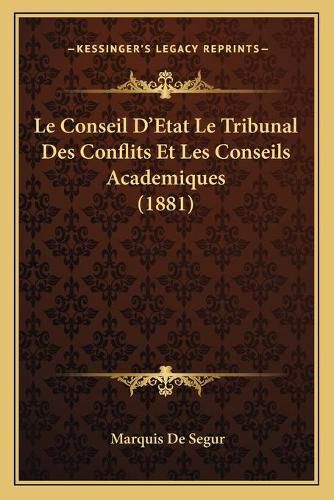 Le Conseil D'Etat Le Tribunal Des Conflits Et Les Conseils Academiques (1881)