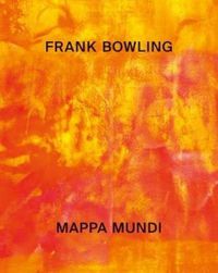 Cover image for Frank Bowling: Mappa Mundi