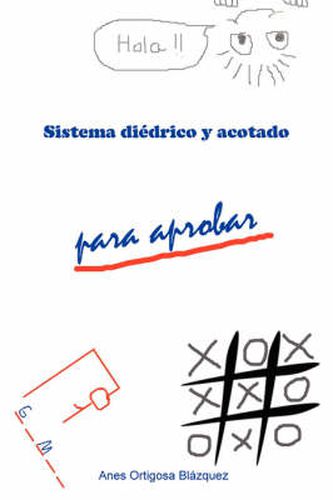 Cover image for Sistema Diedrico Y Acotado Para Aprobar