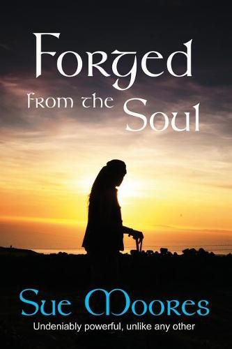 Cover image for Forged from the Soul: A true life story. Soul searching and unlike any other