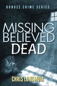 Cover image for Missing Believed Dead