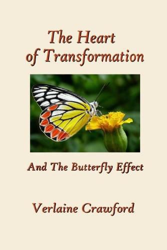 Cover image for The Heart of Transformation: And the Butterfly Effect