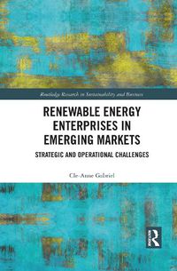 Cover image for Renewable Energy Enterprises in Emerging Markets: Strategic and Operational Challenges