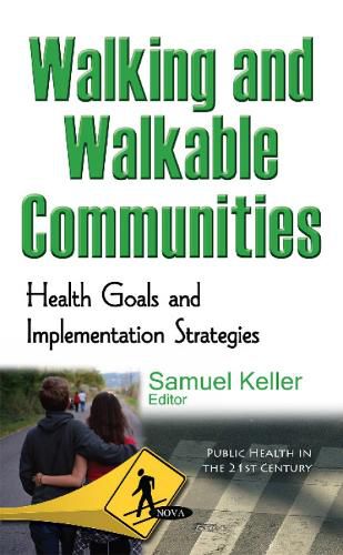 Cover image for Walking & Walkable Communities: Health Goals & Implementation Strategies
