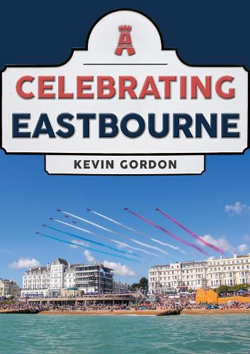 Cover image for Celebrating Eastbourne