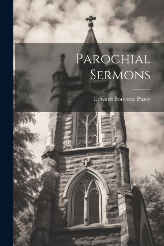 Cover image for Parochial Sermons