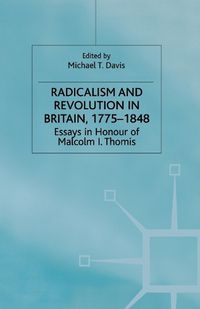 Cover image for Radicalism and Revolution in Britain 1775-1848: Essays in Honour of Malcolm I. Thomis