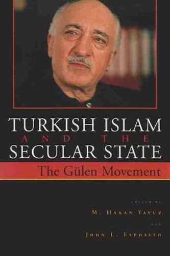 Turkish Islam and the Secular State: The Gulen Movement