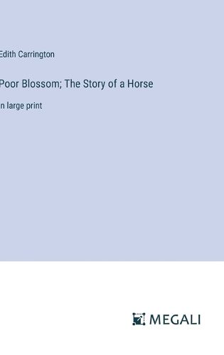 Cover image for Poor Blossom; The Story of a Horse