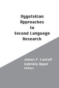 Cover image for Vygotskian Approaches to Second Language Research