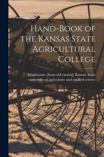 Hand-book of the Kansas State Agricultural College