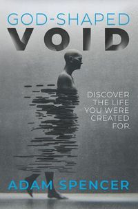 Cover image for God-Shaped Void: Discover the Life You Were Created For.