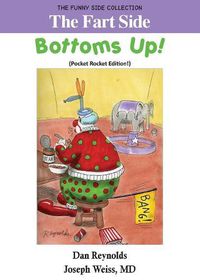 Cover image for The Fart Side - Bottoms Up! Pocket Rocket Edition: The Funny Side Collection