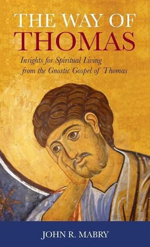 Cover image for Way of Thomas: Insights for Spiritual Living from the Gnostic Gospel of Thomas