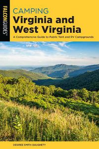 Cover image for Camping Virginia and West Virginia: A Comprehensive Guide to Public Tent and RV Campgrounds