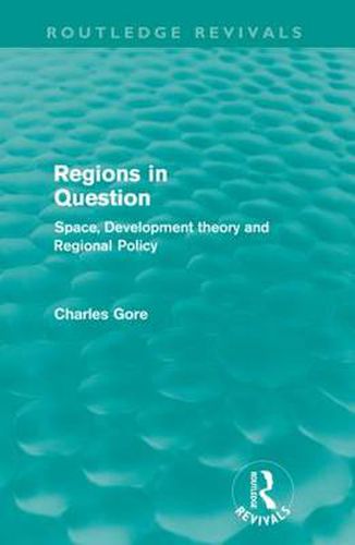 Cover image for Regions in Question (Routledge Revivals): Space, Development Theory and Regional Policy