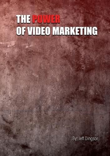 Cover image for The Power of Video Marketing