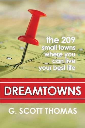 Cover image for Dreamtowns: The 209 Small Towns Where You Can Live Your Best Life