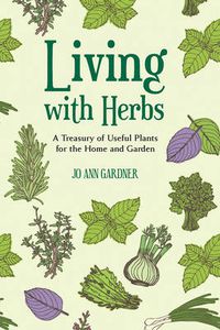 Cover image for Living with Herbs: A Treasury of Useful Plants for the Home and Garden