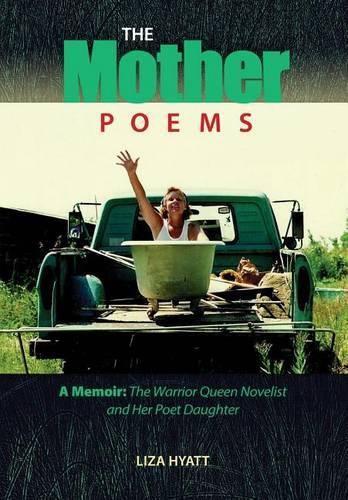 Cover image for The Mother Poems: A Memoir: The Warrior Queen Novelist and Her Poet Daughter