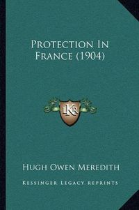 Cover image for Protection in France (1904)