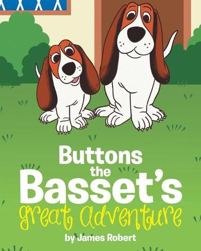 Buttons the Basset's Great Adventure
