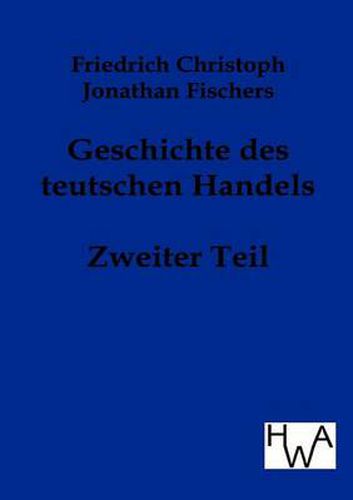 Cover image for Geschichte des teutschen Handels