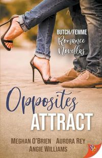 Cover image for Opposites Attract: Butch/Femme Romances