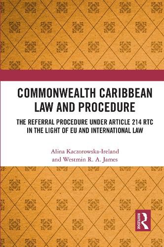 Cover image for Commonwealth Caribbean Law and Procedure: The Referral Procedure under Article 214 RTC in the Light of EU and International Law