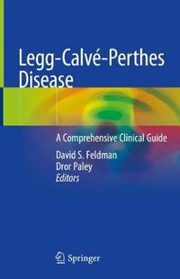 Cover image for Legg-Calve-Perthes Disease: A Comprehensive Clinical Guide
