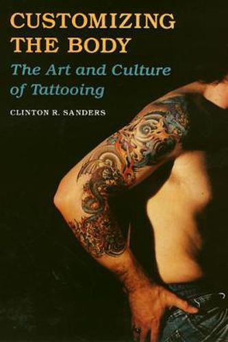 Cover image for Customizing the Body: The Art and Culture of Tattooing